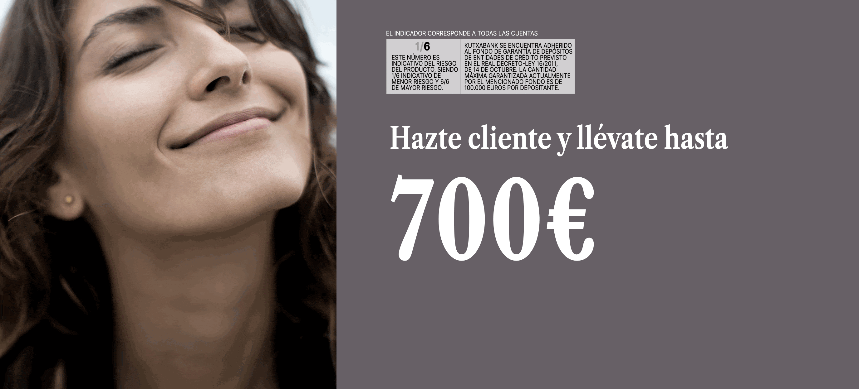 Hazte cliente y llévate hasta 700€